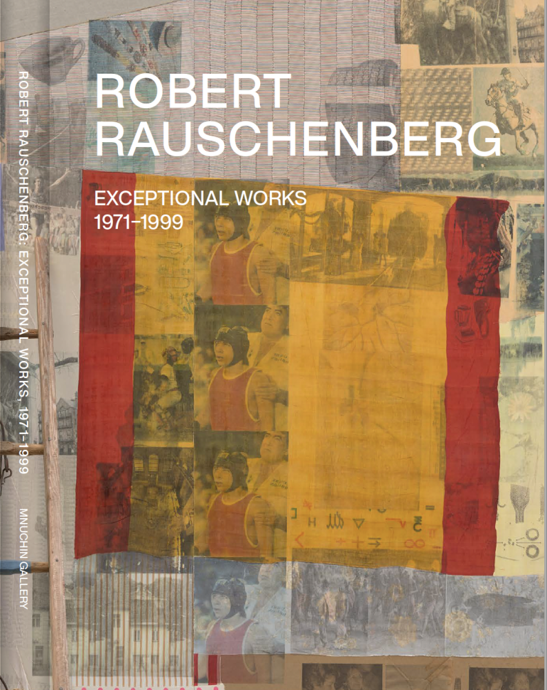 Robert Rauschenberg: Exceptional Works, 1971-1999